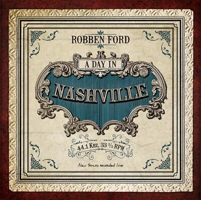A Day In Nashville by Robben Ford (Record, 2014) - Image 1 of 4