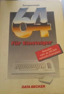 Szczepanowski 64 für Einsteiger (Data Becker Buch 8. Auflage 1988) C64 - Bild 1 von 1