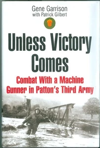 WWII-ETO-Machine Gunner-3rd Army-Memoirs-Garrison-Unless Victory Comes! - Picture 1 of 3