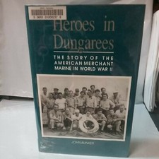 Heroes in Dungarees: The Story of the American Merchant Marine in World War I…