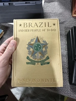 BRAZIL AND HER PEOPLE OF TO-DAY By Nevin O. Winter - 1910 - 1st ed - Illustrated - Image 1 of 4