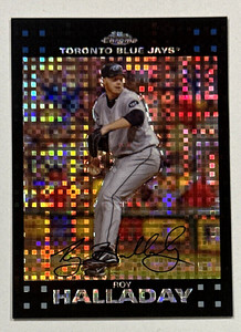 2007 TOPPS CHROME ROY HALLADAY XFRACTOR TORONTO BLUE JAYS