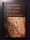 Gerd Lüdemann - Die ersten drei Jahre Christentum