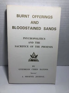 Burnt Offerings and Bloodstained Sands Psychopolitics Phoenix Journal Hatton - Picture 1 of 7