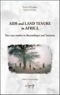 Aids And Land Tenure In Africa. Two Case Studies In Mozambique And Tanzani...