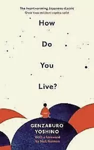 How Do You Live? by Genzaburo Yoshino Neil Gaiman Rider - Picture 1 of 5