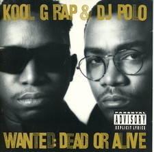 Kool G Rap & D.J. Polo Wanted: Dead Or Alive (CD, Cold Chillin', 1990)