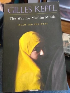 The War for Muslim Minds : Islam and the West by Gilles Kepel (2006, Perfect) - Bild 1 von 3