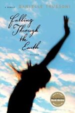 Falling Through the Earth A Memoir by Danielle Trussoni 9780312426569