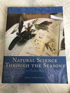 Natural Science Through the Seasons: 100 Teaching Units by James A. Partridge - Picture 1 of 3