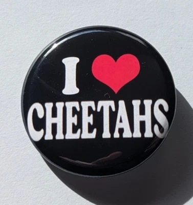 I Love Cheetahs, I Heart Cheetahs Pin-back Badge Button. 1.25 inch - image 1 of 2