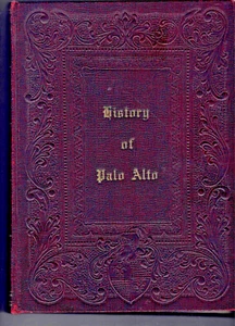 Dallas E. Wood, History of Palo Alto. 1939. Illustrated. First Edition - Imagen 1 de 13