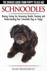 Schnoodles - The Owners Guide from Puppy to Old Age - Choosing, Caring for,