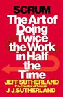 Scrum: The Art of Doing Twice the Work in Half the Time,Jeff Sut