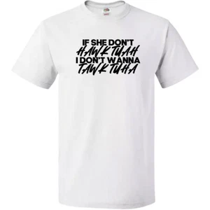 Hawk Tuah T-Shirt Tawk Tuha lustiges Zitat Herren T-Shirt Tops Erwachsene Geschenk Baumwolle - Bild 1 von 10