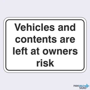 Vehicles and Contents Left at Owners Risk Sign - Picture 1 of 1