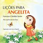 Lições para Angelita (Terceiro Livro Infantil Da Vinha de Luz) (Portuguese...
