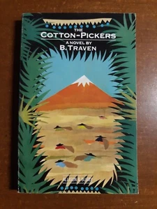 The Cotton-Pickers, B. Traven, TPB, 1983 Reprint, Good - Foto 1 di 11