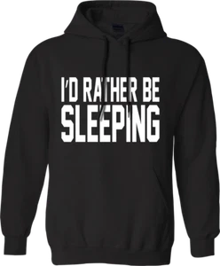 I'D Rather Be Sleeping Hoodie Sleepy Lazy Nap Funny Slogan Retro joke Gift Top - Picture 1 of 16