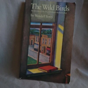 Wild Birds Six Stories Of The William Membership By Wendell Berry Pre Owned But - Picture 1 of 4