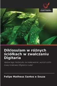 Diklosulam w rnych cilkach w zwalczaniu Digitaria by Felipe Matheus Santos E. So - Imagen 1 de 1