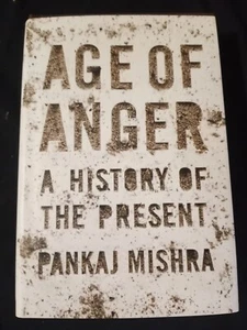 Age of Anger : A History of the Present by Pankaj Mishra (2017, Hardcover) - Picture 1 of 2