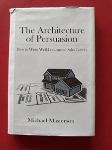 THE ARCHITECTURE OF PERSUASION: HOW TO WRITE WELL CONSTRUCTED SALES LETTERS - Imagen 1 de 8
