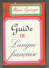 René Georgin GUIDE DE LA LANGUE FRANçAISE Livre de Poche 2551