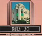 TROPICAL DECO: THE ARCHITECTURE AND DESIGN OF OLD MIAMI BEACH, SOFTCOVER