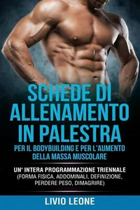 SCHEDE DI ALLENAMENTO IN PALESTRA - Livio Leone - Independently Published,2019 - Picture 1 of 2