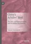 9789811384240 Chinas Achilles Heel: The Belt and Road Initiative...n Discontents