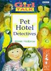 "Pet Hotel: Pet Hotel Detectives No. 4 ("Girl Talk") By Jessie Holbrow"