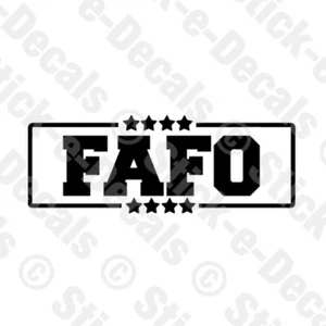 FAFO with STARS Decal Vinyl Decal Sticker F*CK AROUND AND FIND OUT - Picture 1 of 7
