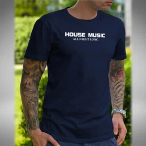 House Music All Night Long T-Shirt Tech Deep Jacking Bass House DJ Small to 5XL - Picture 1 of 4