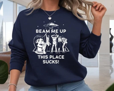 TV Parody Sweatshirt: Beam Me Up this place sucks Design, Gildan Heavyweight - Image 1 of 4