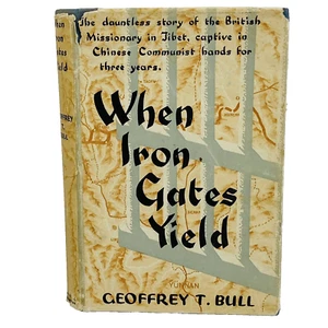 When Iron Gates Yield 1st Edition 7th Imp 1955 Hardcover DJ by Geoffrey B. Bull - Picture 1 of 11