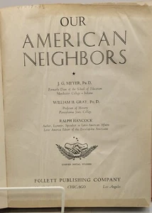 OUR American NEIGHBORS by J G MEYER-GRAY AND HANCOCK 1948 TEXTBOOK - Picture 1 of 9