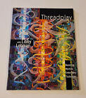 Quilter's Resource THREADPLAY With Libby Lehman Mastering Machine Embroidery PB