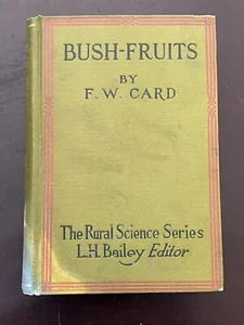 1917  EDITION of 1898 BUSH-FRUITS RURAL SCIENCE SERIES By F W Card *k - Bild 1 von 13
