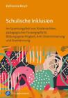 Schulische Inklusion - Katharina Resch - 9783847426936