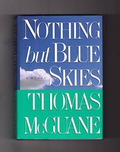Nothing but Blue Skies by McGuane, Thomas Hardback Book The Fast Free Shipping