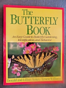THE BUTTERFLY BOOK : The Complete Guide to Butterfly Gardening, Identification, - Picture 1 of 13