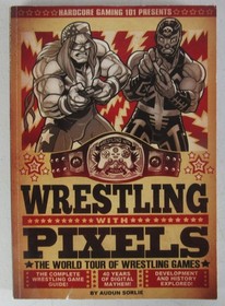 Wrestling Pixels World Tour of Wrestling Games Book NES Sega Playstation WS2