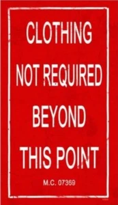 Clothing Not Required Beyond This Point rusted steel sign 355mm x 200mm (pst) - Picture 1 of 1
