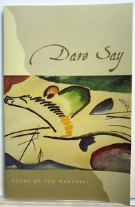 Dare Say : Poems Tod Marshall (Trade Paperback) University of Georgia Press *VG* - Picture 1 of 2