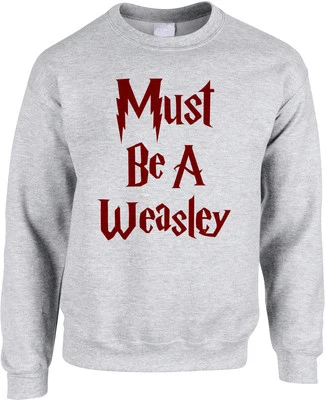 Must Be A Weasley Crewneck Sweatshirt Funny Harry Potter Ron Weasley Gift - Photo 1/2
