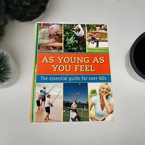 As Young As You Feel Essential Guide Over 60s Readers Digest Retirement Ageing - Picture 1 of 14