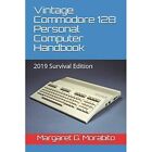 Vintage Commodore 128 Personal Computer Handbook: 2019  - Paperback / softback N