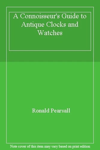 A Connoisseur's Guide to Antique Clocks and Watches By Ronald Pearsall - Image 1 of 1