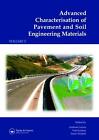 Advanced Characterisation of Pavement and Soil Engineering Materials, 2 Volume S